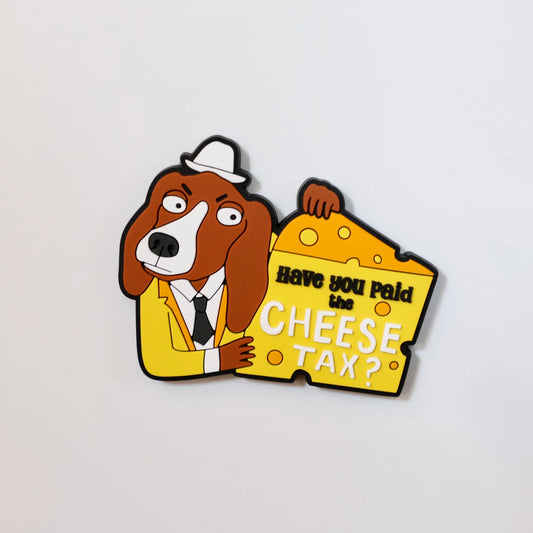 Cheese Tax Magnet