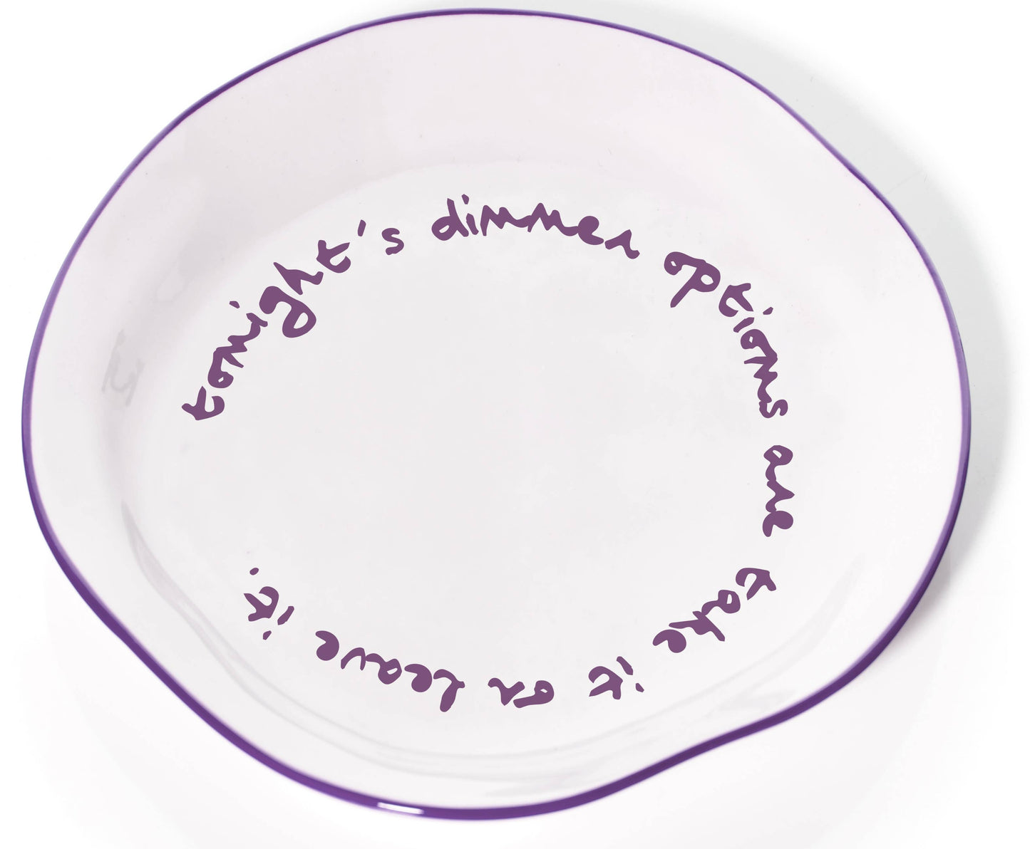 Statement Plate - 'Take it or leave it.'
