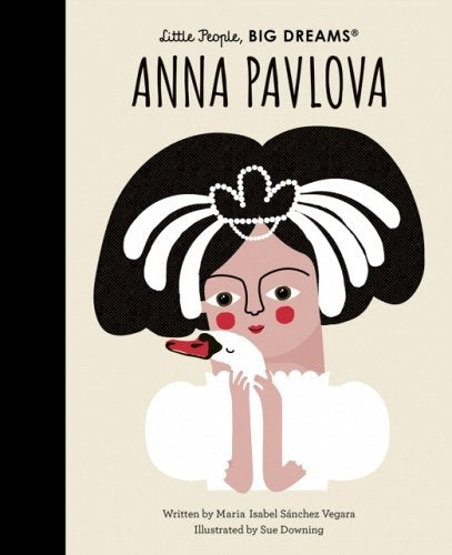Little People, Big Dreams - Anna Pavlova