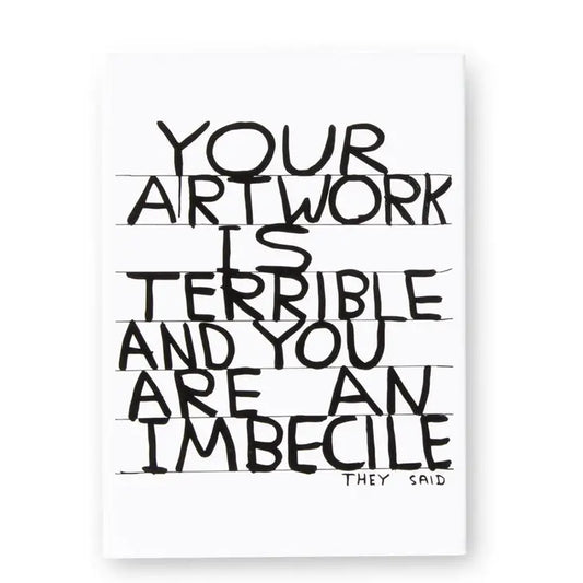 Your Artwork is Terrible Magnet x David Shrigley